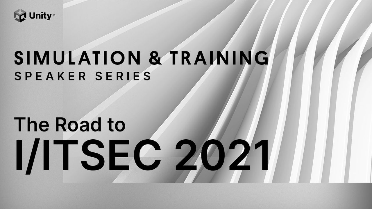 Simulation & Training Speaker Series: The Road to I/ITSEC 2021 ...